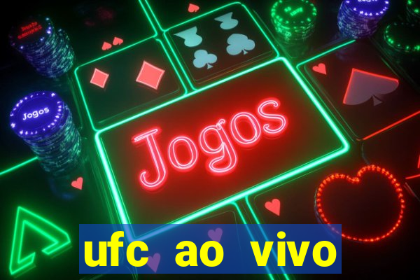 ufc ao vivo assistir online